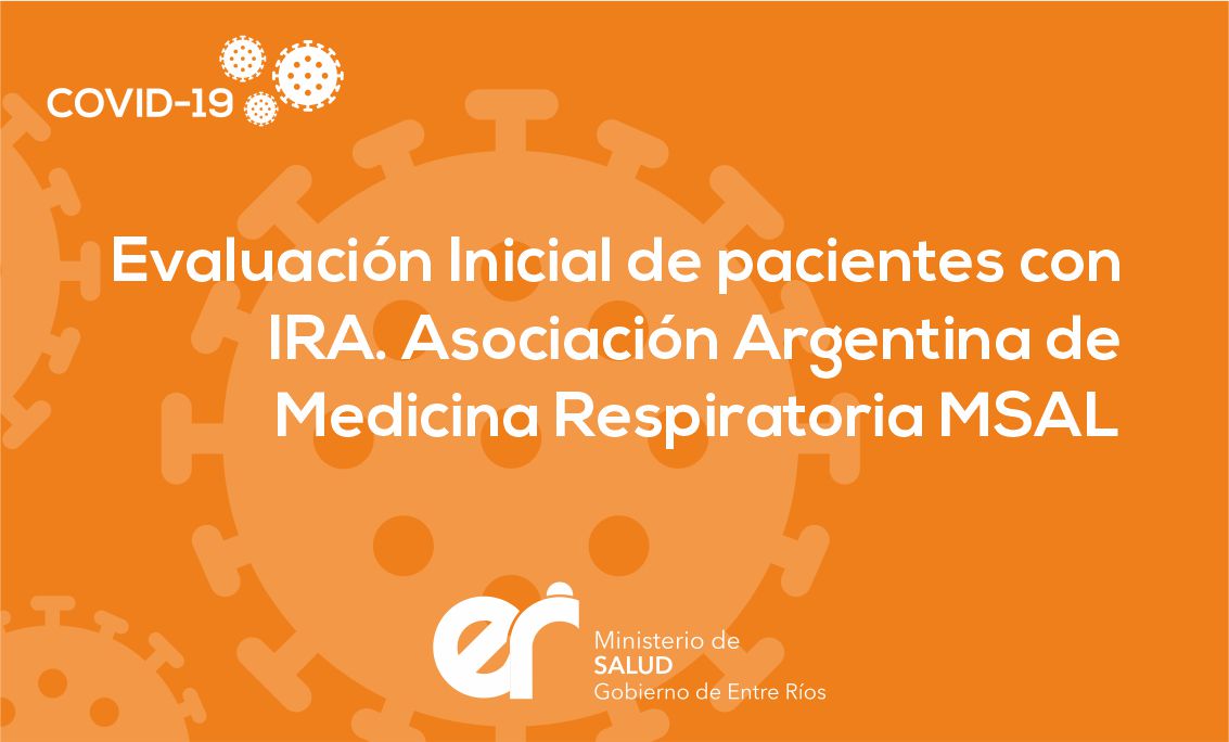 Evaluación Inicial de pacientes con IRA. Asociación Argentina de Medicina Respiratoria MSAL
